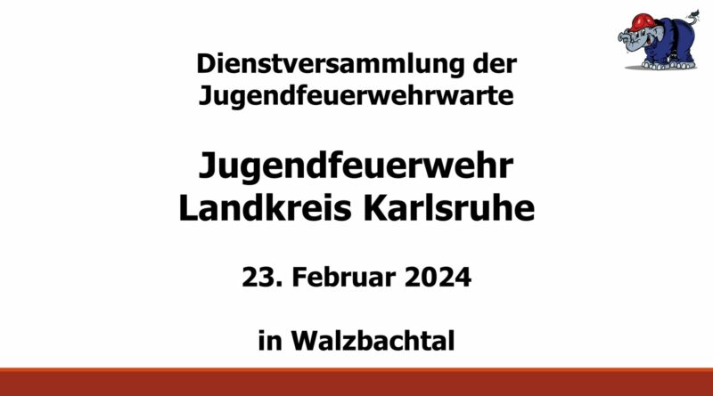 Dienstversammlung der Jugendfeuerwehr Landkreis Karlsruhe